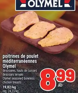 Metro POITRINES DE POULET MÉDITERRANÉENNES OLYMEL | OLYMEL SEASONED BONELESS CHICKEN BREASTS offer