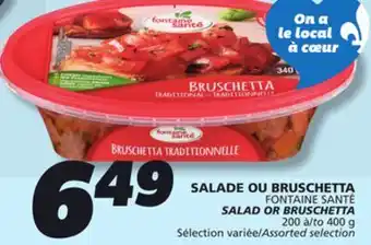 IGA FONTAINE SANTÉ SALAD OR BRUSCHETTA offer