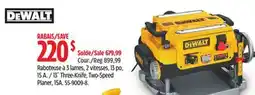 Canadian Tire Dewalt 13˝ Three-Knife, Two-Speed Planer, 15A offer