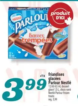 Marché Richelieu FRIANDISES GLACÉES PARLOUR NESTLÉ | NESTLÉ PARLOUR FROZEN TREATS offer