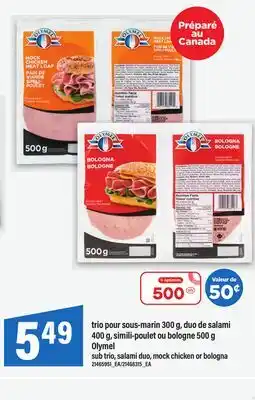 Maxi TRIO POUR SOUS-MARIN 300 G, DUO DE SALAMI 400 G, SIMILI-POULET OU BOLOGNE 500 G OLYMEL offer