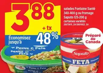 Maxi SALADES FONTAINE SANTÉ, 340-400 G OU FROMAGE SAPUTO, 125-200 G offer