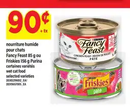 Maxi NOURRITURE HUMIDE POUR CHATS FANCY FEAST, 85 G OU FRISKIES, 156 G PURINA offer