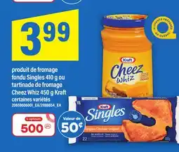 Maxi PRODUIT DE FROMAGE FONDU SINGLES 410 G OU TARTINADE DE FROMAGE CHEEZ WHIZ 450 G KRAFT offer