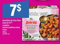 Maxi BOUCHÉES DE CHOU-FLEUR GOBI 65 PCMD | GOBI 65 CAULIFLOWER BITES, 400 g offer