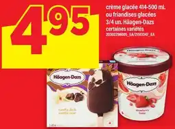 Maxi CRÈME GLACÉE, 414-500 ML OU FRIANDISES GLACÉES, 3/4 UN. HÄAGEN-DAZS offer