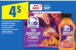 Maxi SAUCE CRÉMEUSE, 354 ML OU ENSEMBLES DE REPAS, 260-420 G TACO BELL offer