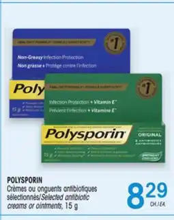 Uniprix POLYSPORIN Crèmes ou onguents antibiotiques sélectionnés/Selected antibiotic creams or ointments offer