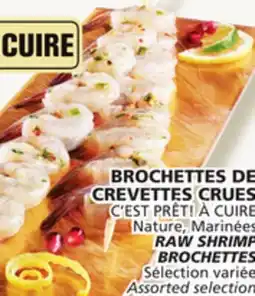 Marché Bonichoix C'EST PRÊT! À CUIRE RAW SHRIMP BROCHETTES offer