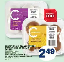 Marché Bonichoix WHOLE OR SLICED WHITE OR WHOLE CREMINI MUSHROOMS offer