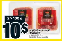 Super C prosciutto classique Irrésistible | Irrésistible classic prosciutto offer