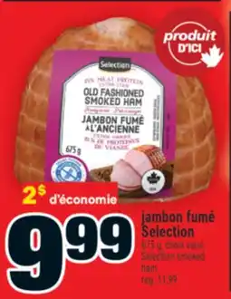 Super C jambon fumé Selection | Selection smoked ham offer