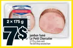 Super C jambon fumé Le Petit Charcutier | The Deli-Shop smoked ham offer