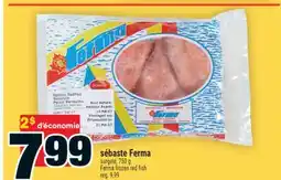 Super C sébaste Ferma | Ferma frozen red fish offer