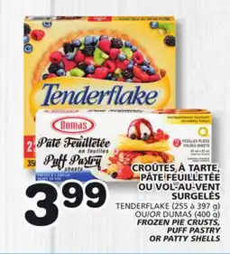 Marches Tradition TENDERFLAKE FROZEN PIE CRUSTS, (255 à 397 g) DUMAS (400 g) PUFF PASTRY OR PATTY SHELLS offer