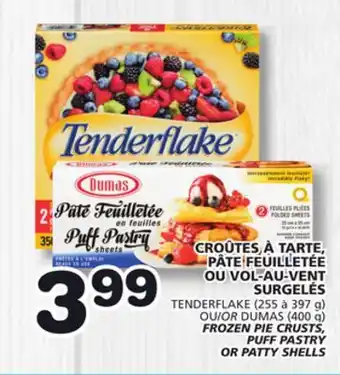 Marches Tradition TENDERFLAKE FROZEN PIE CRUSTS, (255 à 397 g) DUMAS (400 g) PUFF PASTRY OR PATTY SHELLS offer