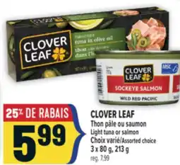 Marché Adonis CLOVER LEAF THON PÂLE OU SAUMON | CLOVER LEAF LIGHT TUNA OR SALMON offer
