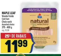 Marché Adonis MAPLE LEAF VIANDE FROIDE | MAPLE LEAF COLD HAM offer