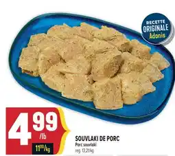 Marché Adonis SOUVLAKI DE PORC | PORC SOUVLAKI offer