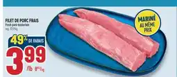 Marché Adonis FILET DE PORC FRAIS | FRESH PORK TENDERLOIN offer