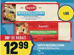Marché Adonis SAPUTO MOZZARELLISSIMA FROMAGE EN BLOC | CHEESE BLOCK offer