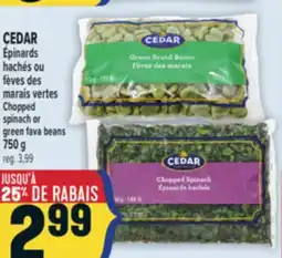 Marché Adonis CEDAR ÉPINARDS HACHÉS OU FÈVES DES MARAIS VERTES | CEDAR CHOPPED SPINACH OR GREEN FAVA BEANS offer