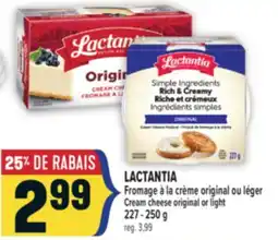 Marché Adonis LACTANTIA FROMAGE À LA CRÈME ORIGINAL OU LÉGER | LACTANTIA CREAM CHEESE ORIGINAL OR LIGHT offer