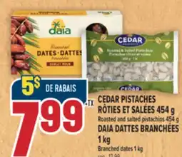 Marché Adonis CEDAR PISTACHES RÔTIES ET SALÉES | CEDAR ROASTED AND SALTED PISTACHIOS offer