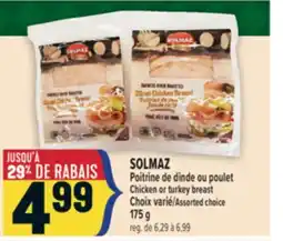 Marché Adonis SOLMAZ POITRINE DE DINDE OU POULET | SOLMAZ CHICKEN OR TURKEY BREAST offer
