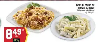 Marché Adonis PÂTES AU POULET OU BIRYANI AU BOEUF | CHICKEN PASTA OR BEEF BIRYANI offer