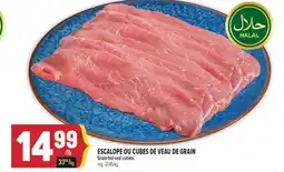 Marché Adonis ESCALOPE OU CUBES DE VEAU DE GRAIN | GRAIN-FED VEAL CUTLETS offer