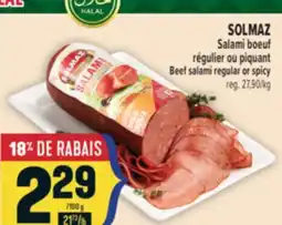 Marché Adonis SOLMAZ SALAMI BOEUF RÉGULIER OU PIQUANT | SOLMAZ BEEF SALAMI REGULAR OR SPICY offer