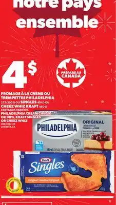 Provigo PHILADELPHIA CREAM CHEESE OR DIPS 227/250 G OR KRAFT SINGLES 410 G OR CHEEZ WHIZ 450 G offer