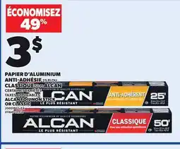 Provigo PAPIER D'ALUMINIUM ANTI-ADHÉSIF 25 PI OU CLASSIQUE 50 PI ALCAN offer