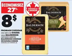 Provigo BALDERSON CHEDDAR 200 G OR GOUDA CHEESE 250/280 G offer