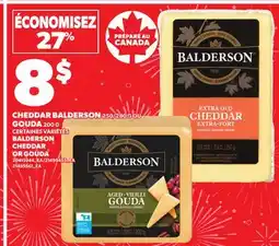 Provigo BALDERSON CHEDDAR, 250/280 G OR GOUDA, 200 G200 G offer