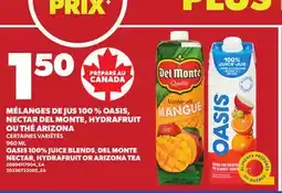 Provigo MÉLANGES DE JUS 100 % OASIS, NECTAR DEL MONTE, HYDRAFRUIT OU THÉ ARIZONA, 960 ML offer