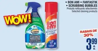 Jean Coutu BON AMI, FANTASTIK, SCRUBBING BUBBLES Selected cleaning products offer