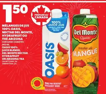 Provigo OASIS 100% JUICE BLENDS DEL MONTE NECTAR, HYDRAFRUIT OR ARIZONA TEA, 960 ML offer