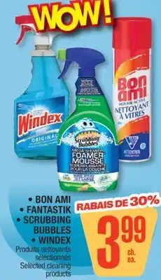 Jean Coutu BON AMI, FANTASTIK, SCRUBBING BUBBLES, WINDEX Selected cleaning products offer
