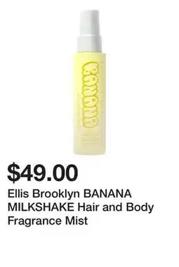 Sephora Ellis Brooklyn BANANA MILKSHAKE Hair and Body Fragrance Mist offer