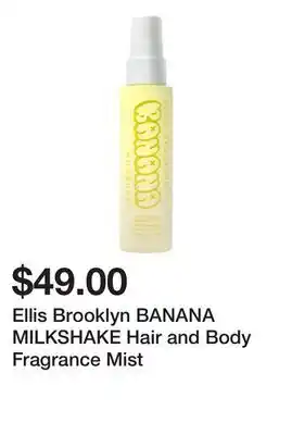 Sephora Ellis Brooklyn BANANA MILKSHAKE Hair and Body Fragrance Mist offer