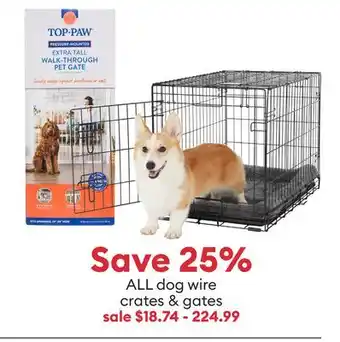 Petsmart Save 25% ALL dog wire crates & gates offer