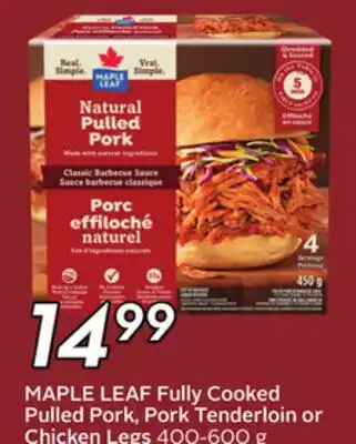 Sobeys MAPLE LEAF Fully Cooked Pulled Pork, Pork Tenderloin or Chicken Legs offer