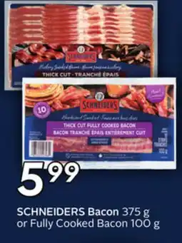 Sobeys SCHNEIDERS Bacon 375 g or Fully Cooked Bacon offer
