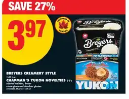 No Frills BREYERS CREAMERY STYLE, 1.41 L or CHAPMAN'S YUKON NOVELTIES, 5-8's offer