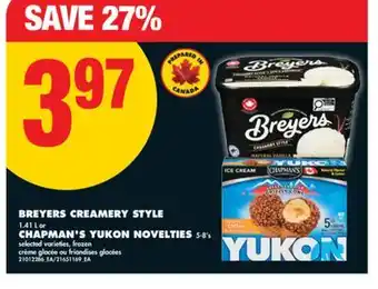 No Frills BREYERS CREAMERY STYLE, 1.41 L or CHAPMAN'S YUKON NOVELTIES, 5-8's offer