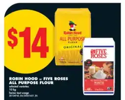 No Frills ROBIN HOOD or FIVE ROSES ALL PURPOSE FLOUR, 10 kg offer