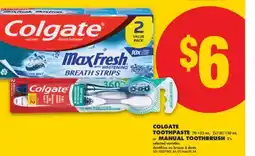 No Frills COLGATE TOOTHPASTE, 70-133 ML, 2X120/150 ML OR MANUAL TOOTHBRUSH 2'S offer