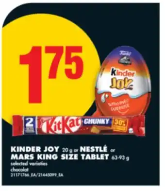 No Frills KINDER JOY 20 g or NESTLÉ or MARS KING SIZE TABLET 63-93 g offer